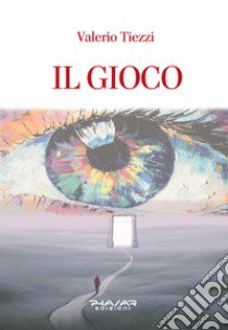 Il gioco libro di Tiezzi Valerio