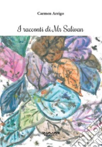 I racconti di Mr Salivan libro di Arrigo Carmen