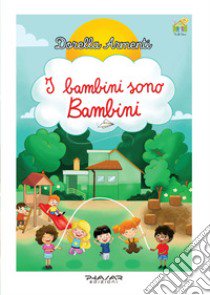 I bambini sono bambini libro di Armenti Dorella