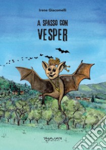 A spasso con Vesper libro di Giacomelli Irene