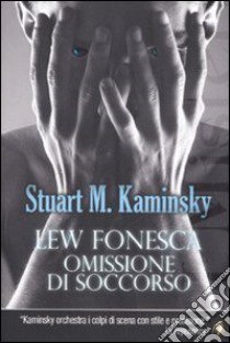 Lew Fonesca. Omissione di soccorso libro di Kaminsky Stuart M.