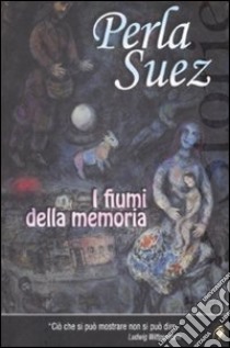 I fiumi della memoria libro di Suez Perla