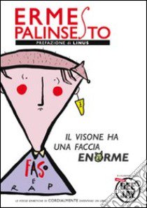 Il Visone ha una faccia enorme libro di Palinsesto Ermes