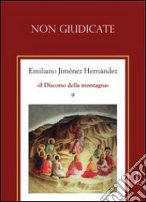 Non giudicate libro di Jiménez Hernandez Emiliano; Chirico A. (cur.)