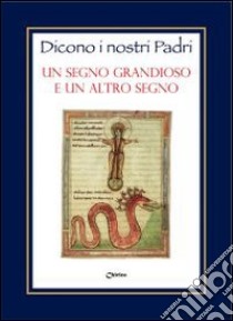 Un Segno grandioso e un altro segno libro di Chirico A. (cur.)