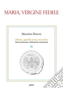 Maria, vergine fedele libro di Buioni Maurizio