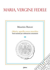 Maria, vergine fedele libro di Buioni Maurizio