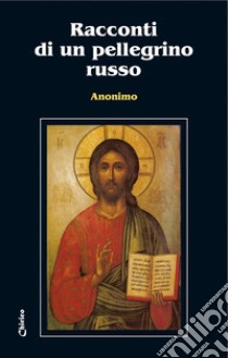 Racconti di un pellegrino russo libro di Anonimo