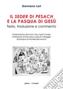 Il Seder di Pesach e la Pasqua di Gesù libro di Lori Germano