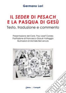 Il Seder di Pesach e la Pasqua di Gesù libro di Lori Germano