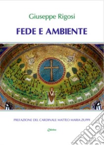 Fede e ambiente libro di Rigosi Giuseppe