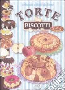 Crostate e dolci da forno. Torte e biscotti libro di Pizzighella Eleonora; Zanoncelli Anastasia; Scudelotti Chiara