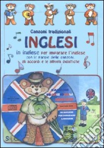 Canzoni tradizionali inglesi in inglese per imparare l'inglese. Con CD Audio libro