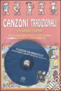 Canzoni tradizionali per bambine e bambini. Ediz. illustrata. Con CD Audio libro di Del Soldato Monica - Pasetto Marco