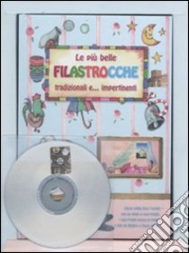 Le più belle filastrocche tradizionali e... impertinenti. Ediz. illustrata. Con CD Audio libro