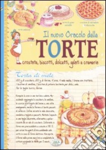 Il nuovo oracolo delle torte. Crostate, biscotti, dolcetti, gelati e cremeria libro di Zanoncelli Anastasia