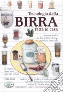 Tecnologia della birra fatta in casa libro di Turri Nilla