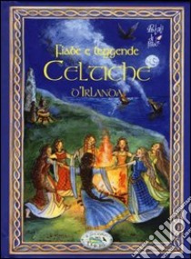 Fiabe e leggende celtiche d'Irlanda libro di Colucci Claudia