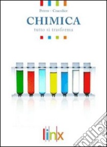 Chimica. Tutto si trasforma. Per le Scuole superiori. Con espansione online. Vol. 2 libro di Cracolice Mark S. - Peters Edward I.