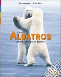 Il nuovo albatros. Con active book. Per le Scuole superiori libro di Anelli Giuliana - Gatti Elena