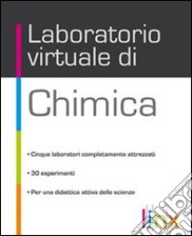 Laboratorio virtuale di chimica e fisica. Versione maior. Per le Scuole superiori libro