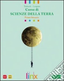 Corso di scienze della terra. Active book. Per il biennio delle Scuole superiori. DVD-ROM libro di Tarbuck Edward J., Lutgens Frederick K.