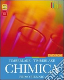 Chimica. Con tavola periodica. Per il biennio delle Scuole superiori. Con espansione online libro di TIMBERLAKE