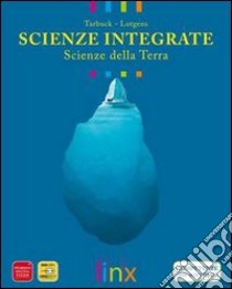 Scienze integrate. Scienze della terra. Per le Scuole superiori. Con DVD-ROM. Con espansione online libro di TARBUCK LUTGENS 