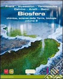 Biosfera. Chimica, scienze della terra, biologia. Per le Scuole superiori. Con espansione online libro di AA VV