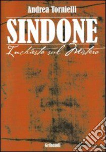 Sindone. Inchiesta sul mistero libro di Tornielli Andrea