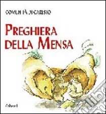 Preghiera della mensa libro di Comunità di Caresto (cur.)