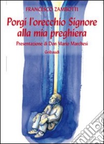 Porgi l'orecchio Signore alla mia preghiera libro di Zambotti Francesco