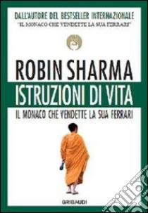 Istruzioni di vita libro di Sharma Robin S.