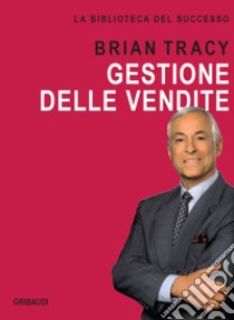 Gestione delle vendite libro di Tracy Brian