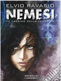 Nemesi. Le lacrime della vendetta libro di Ravasio Elvio