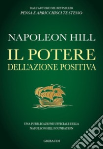 Il potere dell'azione positiva libro di Hill Napoleon