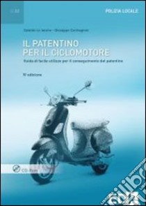 Il patentino per il ciclomotore. Guida di facile utilizzo per il conseguimento del patentino. Con CD-ROM libro di Lo Iacono Cataldo; Carmagnini Giuseppe