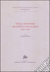 Nicola Monterisi arcivescovo di Salerno (1929-1944). Atti del Colloquio (Salerno, 27-28 maggio 1994) libro di Cestaro A. (cur.)