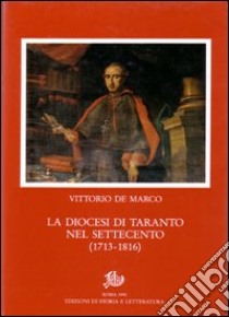 La diocesi di Taranto nel Settecento (1713-1816) libro di De Marco Vittorio