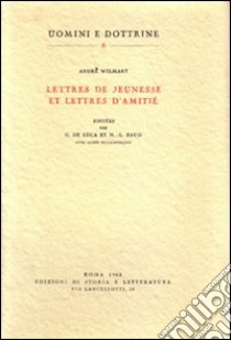 Lettres de jeunesse et lettres d'amitié libro di Wilmart André; De Luca G. (cur.); Baud M. L. (cur.)