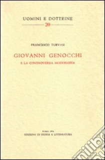 Giovanni Genocchi e la controversia modernista libro di Turvasi Francesco