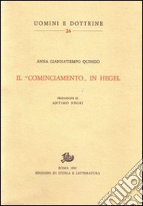 Il «cominciamento» in Hegel libro di Giannatiempo Quinzio Anna