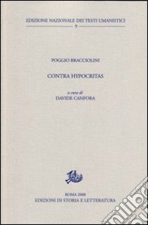 Contra hypocritas libro di Bracciolini Poggio; Canfora D. (cur.)