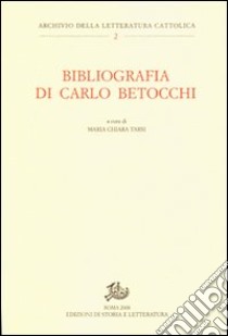 Bibliografia di Carlo Betocchi libro di Tarsi M. C. (cur.)