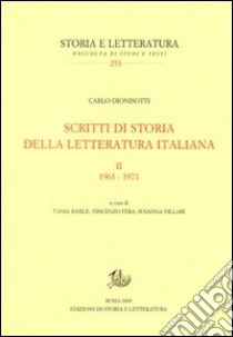 Scritti di storia della letteratura italiana. Vol. 2: 1963-1971 libro di Dionisotti Carlo; Basile T. (cur.); Fera V. (cur.); Villari S. (cur.)