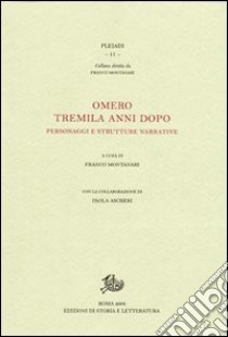 Omero tremila anni dopo. Personaggi e strutture narrative libro di Montanari F. (cur.); Ascheri P. (cur.)