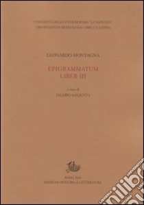 Epigrammatum liber III libro di Montagna Leonardo; Sanzotta V. (cur.)