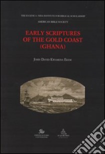 Early scriptures of the gold coast (Ghana) libro di Kwamena Ekem J. D. (cur.)