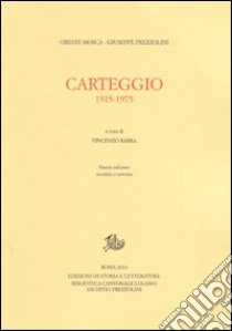 Carteggio 1915-1975 libro di Mosca Oreste; Prezzolini Giuseppe; Barra V. (cur.)