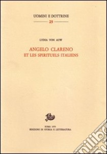 Angelo Clareno et les spirituels italiens libro di Auw Lidia von